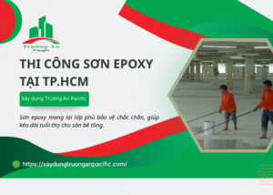 Dịch vụ thi công sơn epoxy tại TP.HCM tại Trường An Pacific