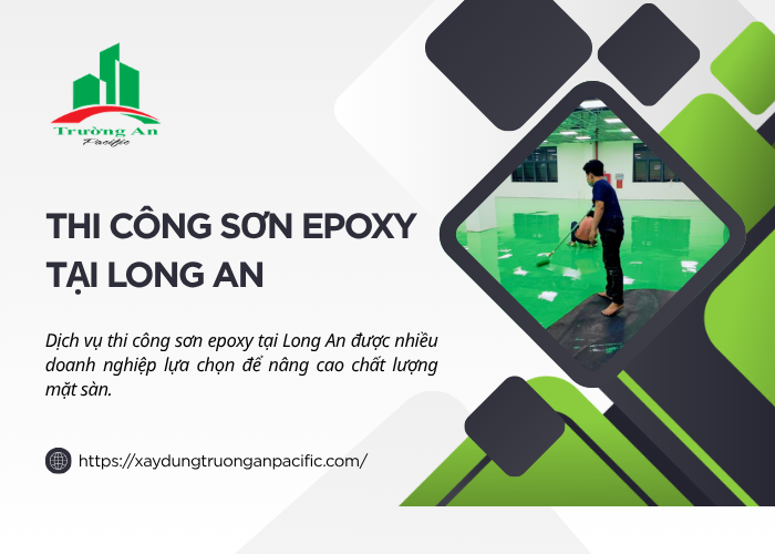 Dịch vụ thi công sơn epoxy Long An tại Trường An Pacific