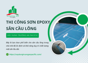 Dịch vụ thi công sơn epoxy sân cầu lông trọn gói